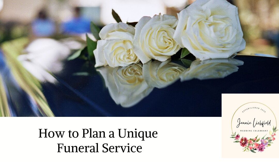 How to plan a unique funeral service